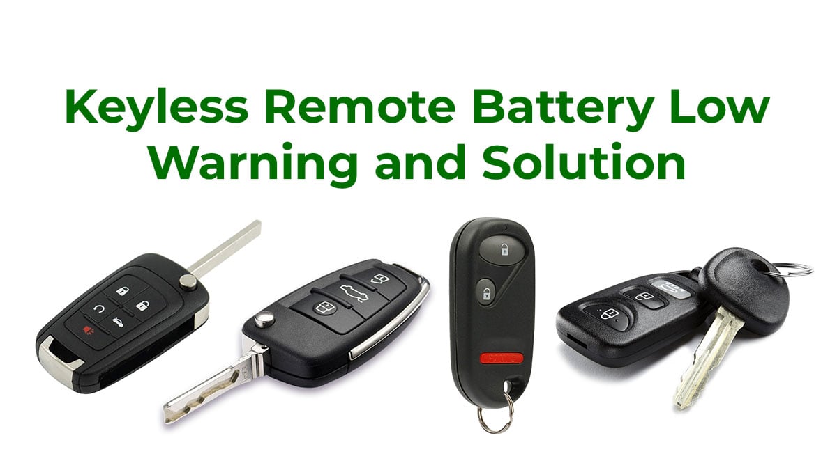 Keyless remote battery low warning and complete solution