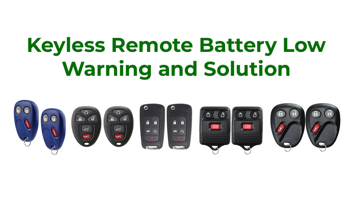 Keyless Remote Battery Low Warning and Solution