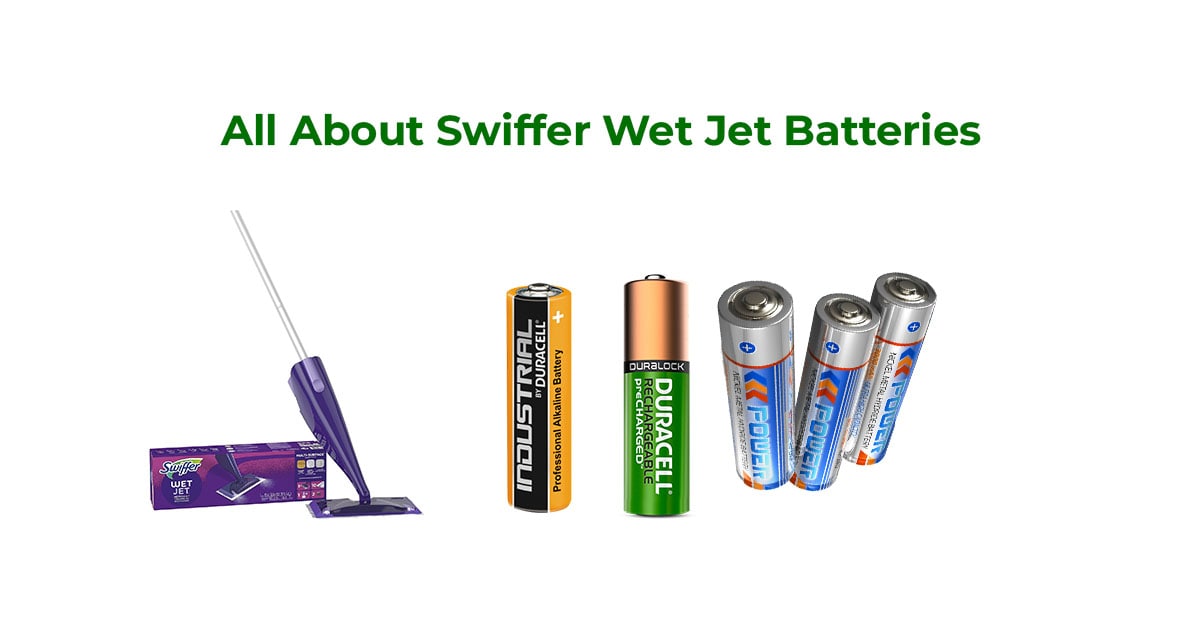 All About Swiffer Wet Jet Batteries